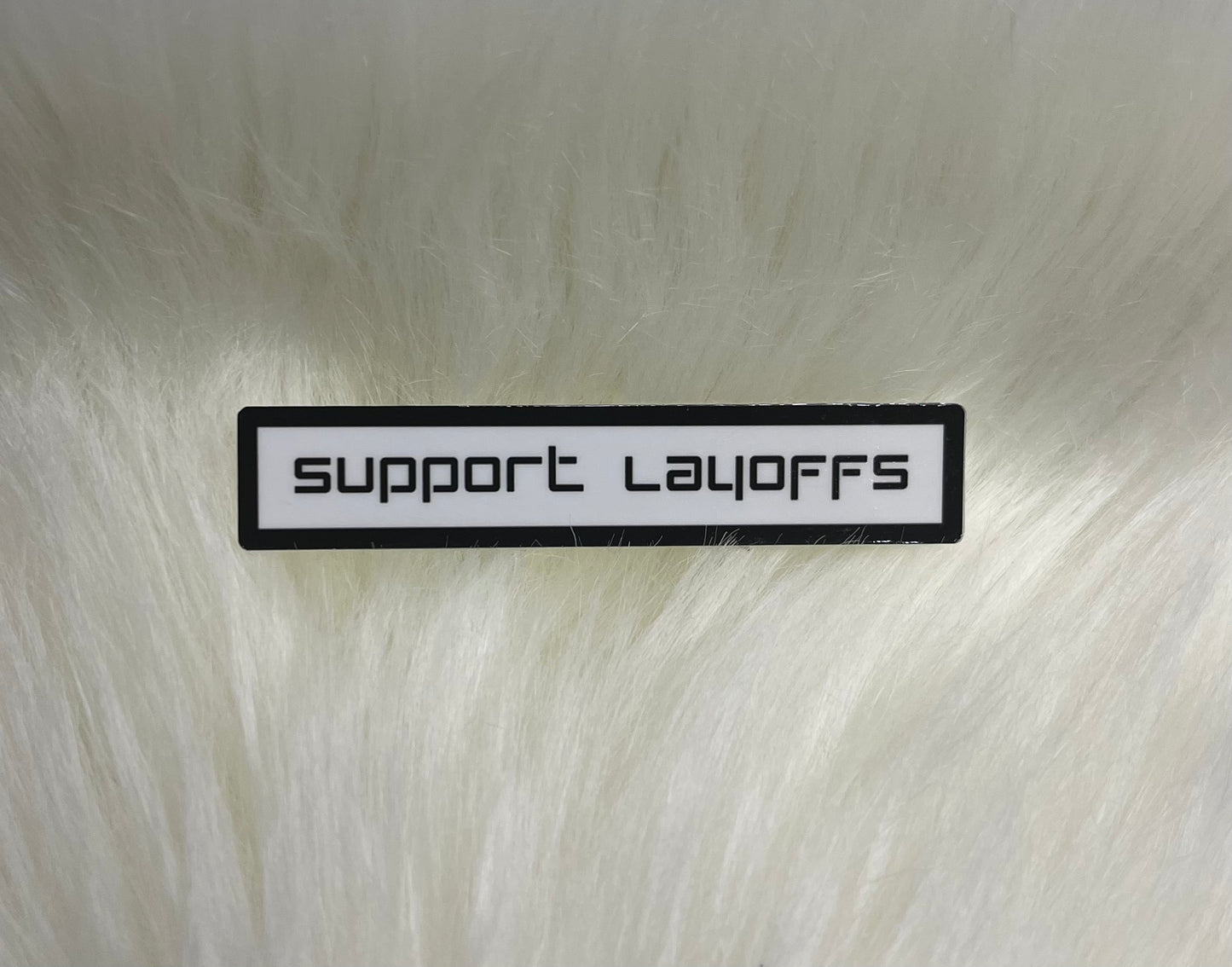 Support Layoffs Sticker